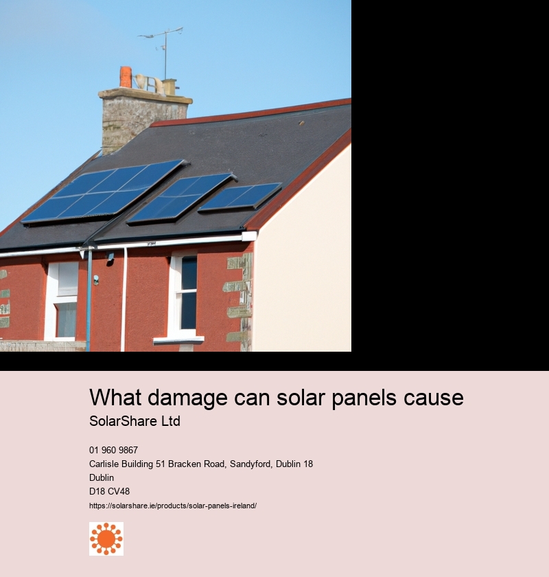 What damage can solar panels cause